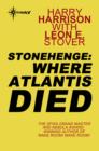 Stonehenge: Where Atlantis Died - eBook