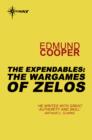 The Expendables: The Wargames of Zelos : The Expendables Book 3 - eBook