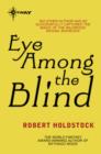 Eye Among the Blind - eBook