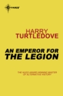 An Emperor for the Legion : Videssos Book 2 - eBook