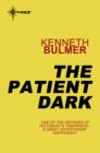The Patient Dark - eBook