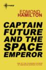 Captain Future and the Space Emperor - eBook