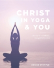 Christ In Yoga & You : The Way to Confidence, Strength & Freedom - eBook