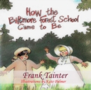 How the Biltmore Forest School Came To Be - eBook