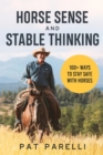 Horse Sense and Stable Thinking : 100+ Ways to Stay Safe With Horses - eBook