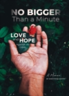 No Bigger Than a Minute : Love and Hope Against All Odds - eBook