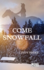 Come Snowfall : Large Print - Book