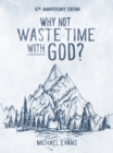 Why Not Waste Time with God? - eBook