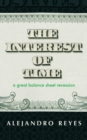 The Interest of Time : A Great Balance Sheet Recession - eBook