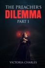 The Preacher's DILEMMA : The Preacher's DILEMMA PART 1 - eBook