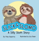 Slick & Slomo : A Silly Sloth Story - eBook