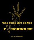 The Fine Art of Not F*cking Up - eBook