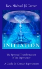 INITIATION : The Spiritual Transformation  of the Experiencer  A Guide for Contact Experiencers - eBook