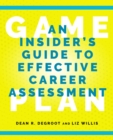 Game Plan : An Insider's Guide to Effective Career Assessment - eBook
