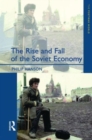 The Rise and Fall of the The Soviet Economy : An Economic History of the USSR 1945 - 1991 - Book