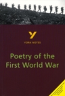 Poetry of the First World War: York Notes for GCSE - Book