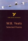 Selected Poems of W B Yeats: York Notes Advanced everything you need to catch up, study and prepare for and 2023 and 2024 exams and assessments - Book