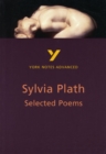 Selected Poems of Sylvia Plath: York Notes Advanced everything you need to catch up, study and prepare for and 2023 and 2024 exams and assessments - Book
