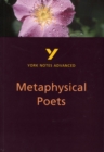 Metaphysical Poets: York Notes Advanced everything you need to catch up, study and prepare for and 2023 and 2024 exams and assessments - Book