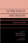 In the Eyes of the Dragon : China Views the World - eBook