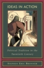 Ideas in Action : Political Tradition in the Twentieth Century - eBook