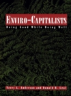 Enviro-Capitalists : Doing Good While Doing Well - eBook