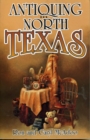 Antiquing in North Texas : A Guide to Antique Shops, Malls, and Flea Markets - eBook