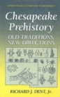 Chesapeake Prehistory : Old Traditions, New Directions - eBook
