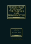 Textbook of Coronary Thrombosis and Thrombolysis - eBook