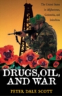 Drugs, Oil, and War : The United States in Afghanistan, Colombia, and Indochina - eBook
