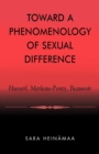 Toward a Phenomenology of Sexual Difference : Husserl, Merleau-Ponty, Beauvoir - eBook