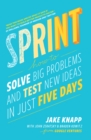 Sprint : How To Solve Big Problems and Test New Ideas in Just Five Days - Book