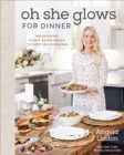 Oh She Glows for Dinner : Nourishing Planet-Based Meals to Keep You Glowing - Book