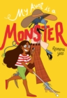 My Aunt Is A Monster : (A Graphic Novel) - Book