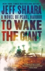 To Wake the Giant : A Novel of Pearl Harbor - Book