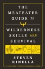 MeatEater Guide to Wilderness Skills and Survival - eBook