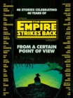 From a Certain Point of View: The Empire Strikes Back (Star Wars) - Book