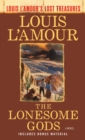 The Lonesome Gods (Louis L'Amour's Lost Treasures) : A Novel - Book