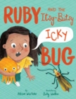 Ruby and the Itsy-Bitsy (Icky) Bug - Book