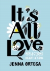 It's All Love : Reflections for Your Heart & Soul - Book