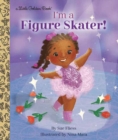 I'm a Figure Skater! - Book