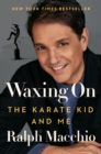 Waxing On : The Karate Kid and Me - Book