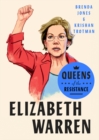 Queens Of The Resistance: Elizabeth Warren : A Biography - Book