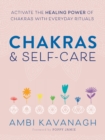 Chakras & Self-Care : Activate the Healing Power of Chakras with Everyday Rituals - Book