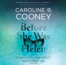 Before She Was Helen : A Novel - eAudiobook