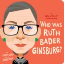 Who Was Ruth Bader Ginsburg?: A Who Was? Board Book - Book