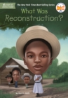 What Was Reconstruction? - Book