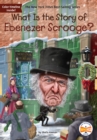 What Is the Story of Ebenezer Scrooge? - eBook
