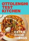 Ottolenghi Test Kitchen: Extra Good Things - eBook