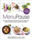 MenuPause : Five Unique Eating Plans to Break Through Your Weight Loss Plateau and Improve Mood, Sleep, and Hot Flashes  - Book